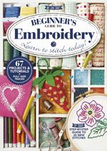 Beginner's Guide To Embroidery