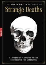 Fortean Times: Book of Strange Deaths 