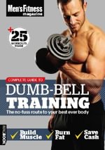 Men's Fitness Complete Guide to Dumb-Bell Training