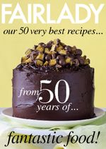 Fairlady our 50 very best recipes
