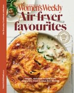 Australian Women's Weekly: Air Fryer Favourites