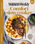 Australian Women's Weekly: Comfort Slow Cooker