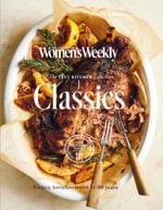 Australian Women's Weekly: Test Kitchen Classics