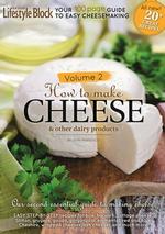 How to Make Cheese & Other Dairy Products Volume 2