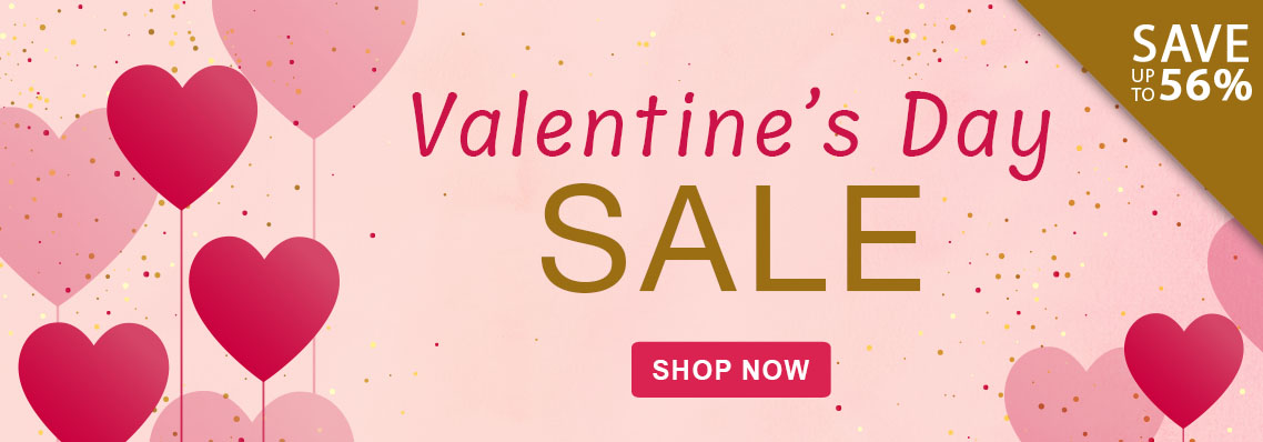 Valentine's Day Sale, Save up to 56%